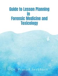 Bokomslag för "Guide to Lesson Planning in Forensic Medicine and Toxicology"