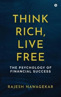 Bokomslag for "Think Rich, Live Free"
