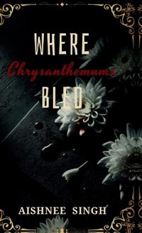 Bokomslag for "Where Chrysanthemums Bled"