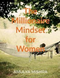 The Millionaire Mindset for Women