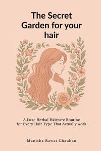 The Secret Garden for Your Hair