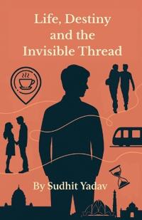 Bokomslag för "Life, Destiny and the Invisible Thread"