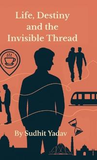 Life, Destiny and the Invisible Thread