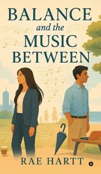 Balance, and the Music Between