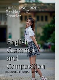 UPSC, PSC, RRB, Banking, LIC, Creative English Grammar and Composition