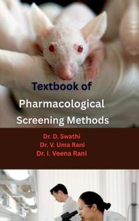 Textbook of Pharmacological Screening Methods