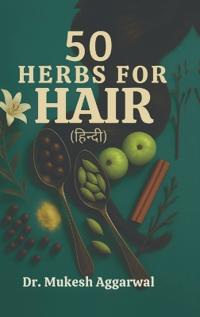 50 Herbs for Hair