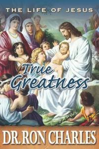 True Greatness