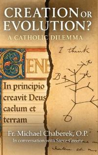 Creation or Evolution? A Catholic Dilemma