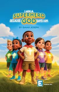 Bokomslag för "I am a Superhero because God Says I am"