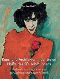 Kunst und Architektur in der ersten Hälfte des 20. Jahrhunderts