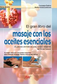 El gran libro del masaje con los aceites esenciales