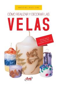 Cómo Realizar y decorar las velas