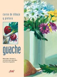 Curso de dibujo y pintura. Guache