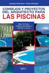 Consejos y proyectos del arquitecto para las piscinas