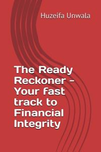 Bokomslag för "The Ready Reckoner - Your fast track to Financial Integrity"