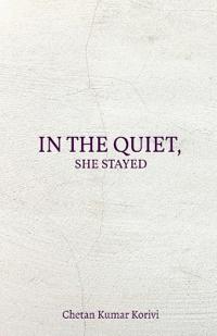 In the Quiet, She Stayed
