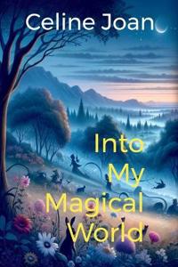 Into My Magical World