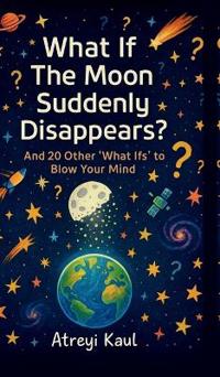 What If the Moon Suddenly Disappears?
