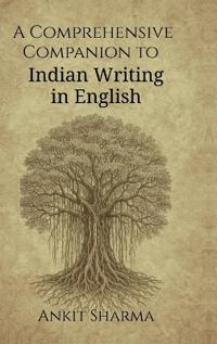 A Comprehensive Companion to Indian Writing in English