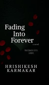 Fading into forever