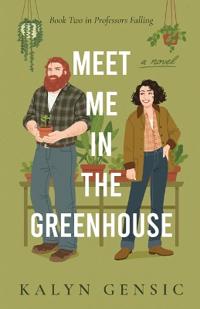 Meet Me in the Greenhouse
