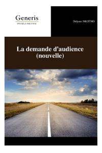 La demande d'audience (nouvelle)