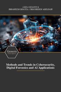 Methods and Trends in Cybersecurity, Digital Forensics and AI Applications