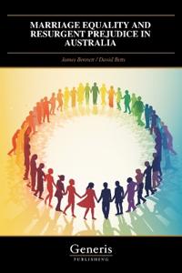 Marriage Equality and Resurgent Prejudice in Australia