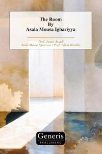 The Room By Asala Mousa Igbariyya