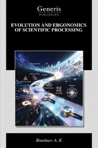 Evolution and Ergonomics of Scientific Processing