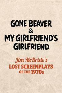 Gone Beaver & My Girlfriend's Girlfriend