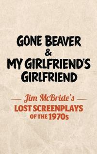 Gone Beaver & My Girlfriend's Girlfriend