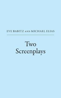 Babitz, E: Two Screenplays