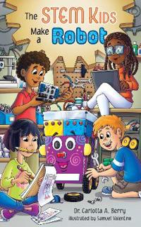 The STEM Kids Make a Robot