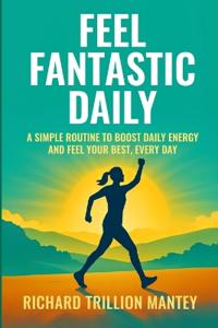 Feel Fantastic Daily