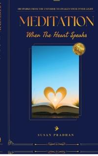 MEDITATION When The Heart Speaks