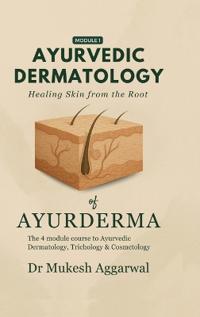 Kirjan kansi "Ayurvedic Dermatology Healing Skin from the Root"