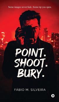 Point.Shoot.Bury.