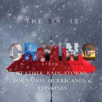 The Sky is Crying