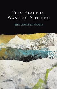 This Place of Wanting Nothing