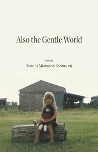 Also the Gentle World