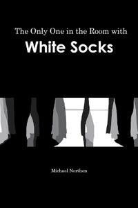 The Only One in the Room with White Socks
