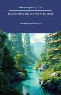 Environmental Issues & Green Buildings, Sustainability and Construction