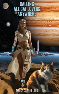 Calling All Cat Lovers Anywhere, Or Cat Whispers Past And Future