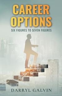 Career Options, Six Figures to Seven Figures