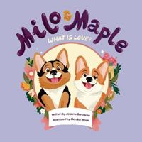 Bokomslag for "Milo and Maple, What is Love?"
