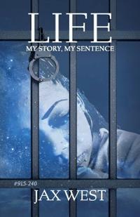 Life, My Story, My Sentence