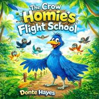 The Crow Homie's Flight School