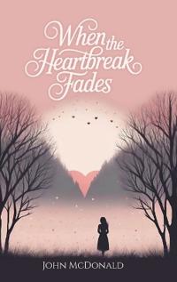 When The Heartbreak Fades